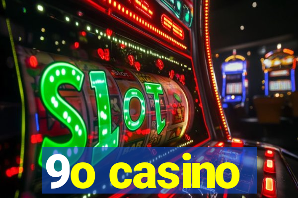 9o casino