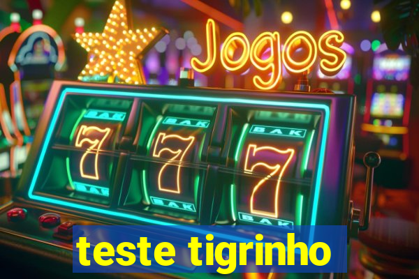 teste tigrinho