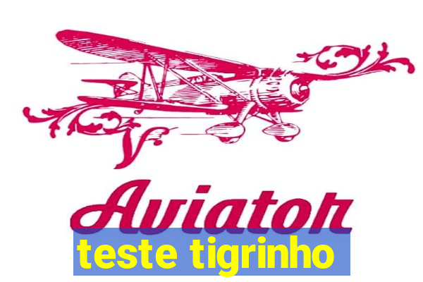 teste tigrinho