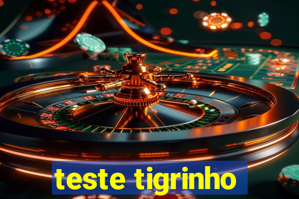 teste tigrinho