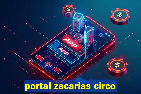 portal zacarias circo