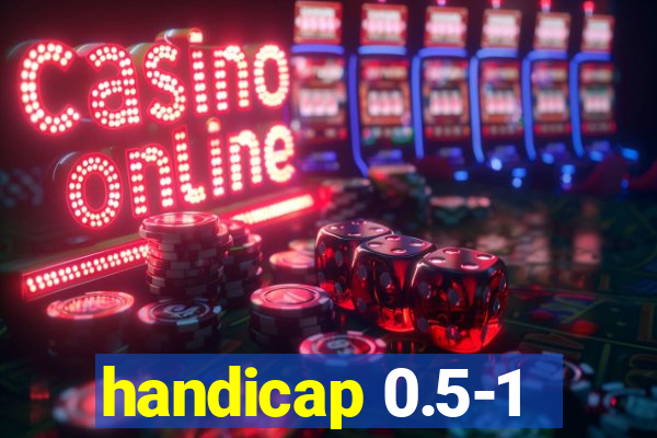 handicap 0.5-1