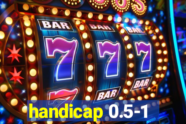 handicap 0.5-1