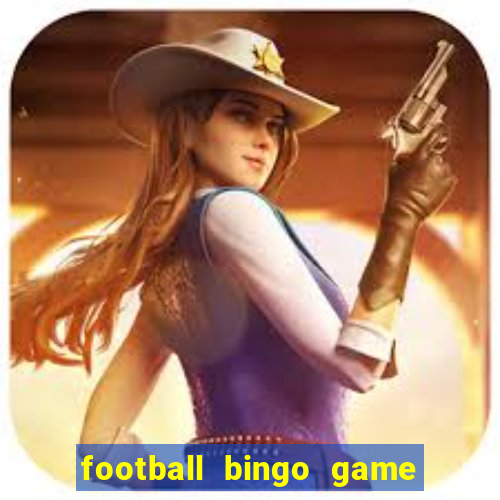 football bingo game - play now