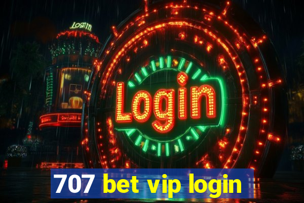 707 bet vip login