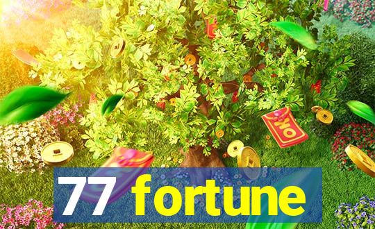 77 fortune