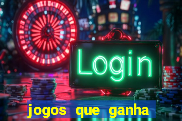 jogos que ganha dinheiro ao se cadastrar