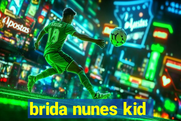 brida nunes kid