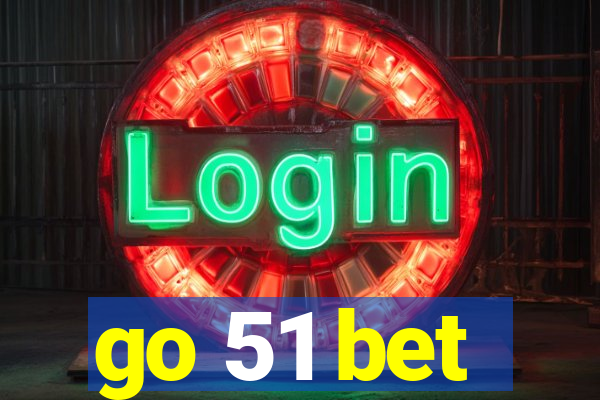 go 51 bet