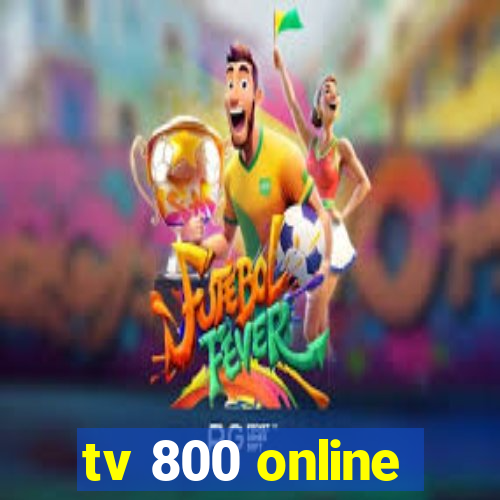 tv 800 online