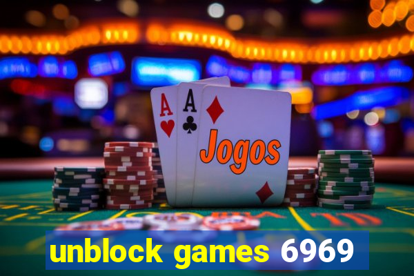 unblock games 6969