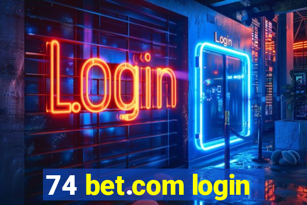 74 bet.com login