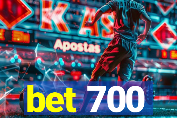 bet 700