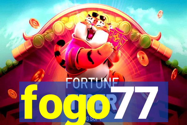 fogo77