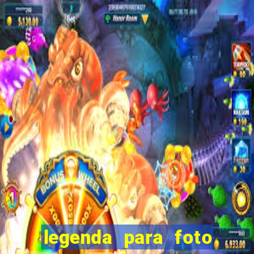 legenda para foto jogando bola