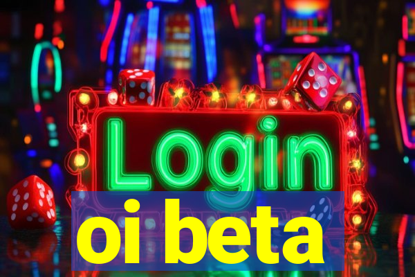 oi beta