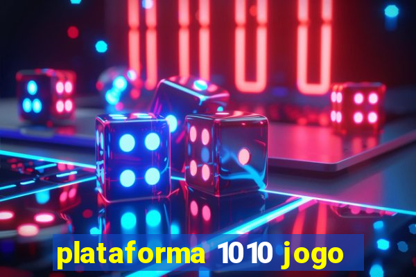 plataforma 1010 jogo