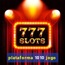 plataforma 1010 jogo