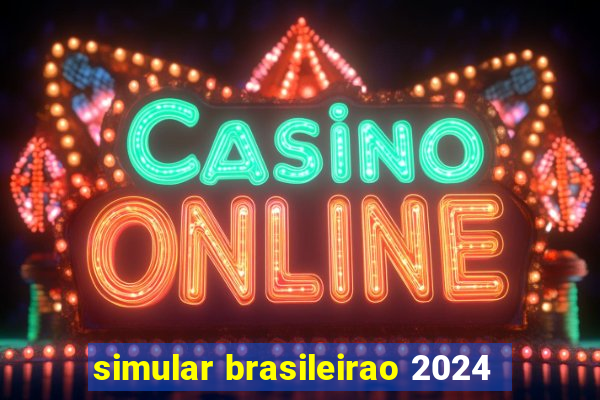 simular brasileirao 2024