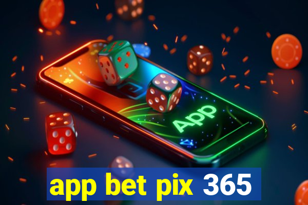 app bet pix 365