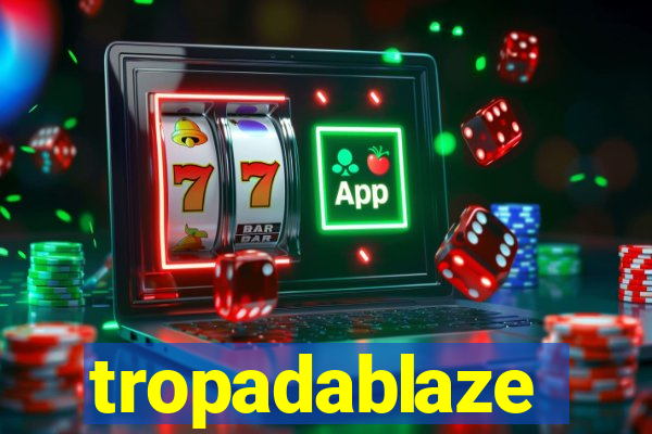 tropadablaze