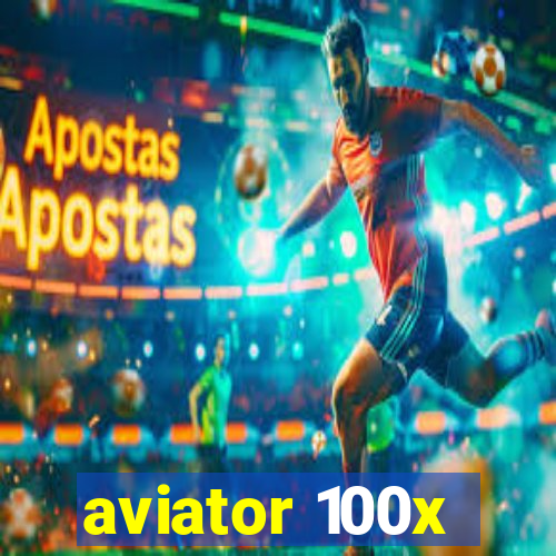 aviator 100x