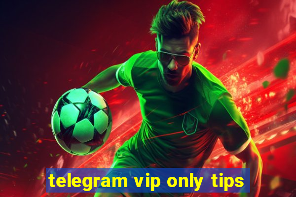 telegram vip only tips