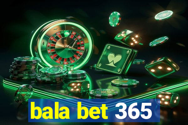 bala bet 365