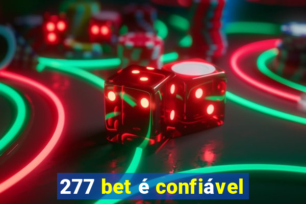 277 bet é confiável