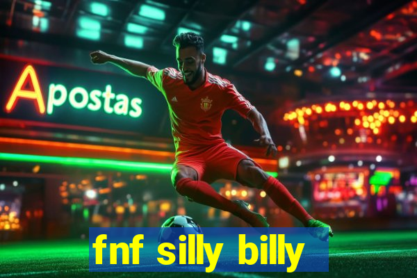 fnf silly billy