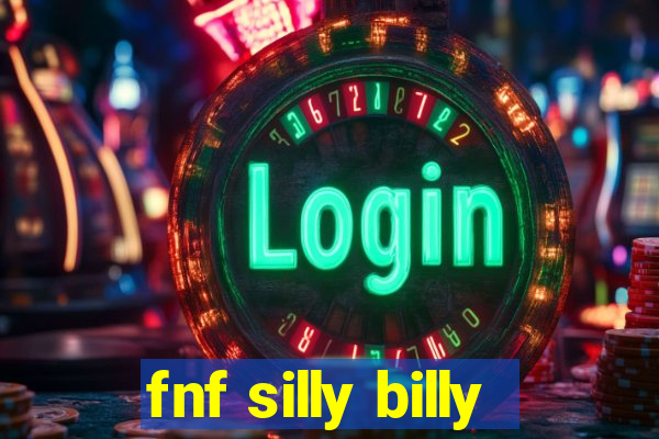 fnf silly billy