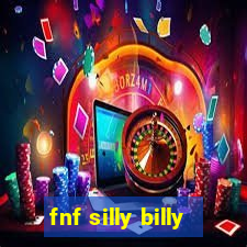 fnf silly billy