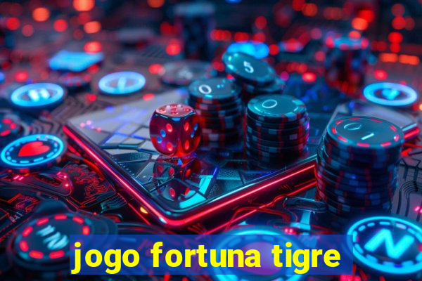 jogo fortuna tigre