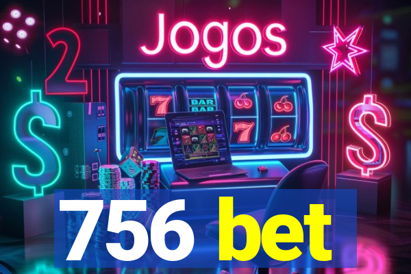 756 bet