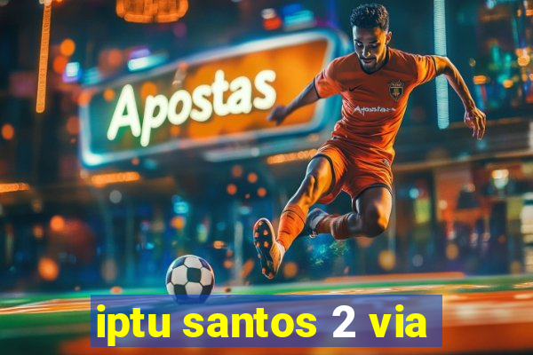 iptu santos 2 via