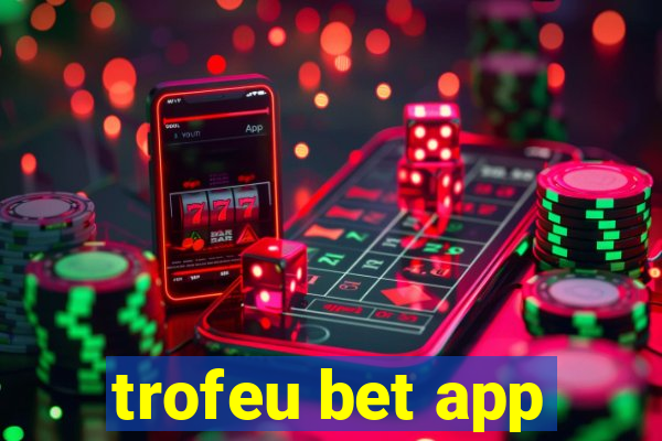 trofeu bet app