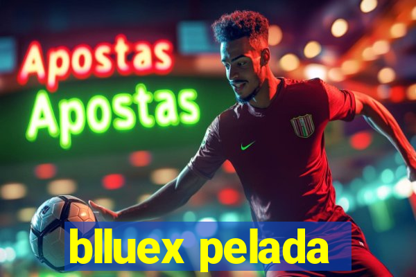 blluex pelada