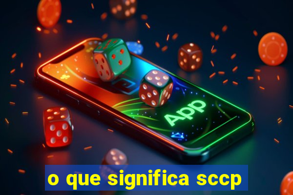 o que significa sccp