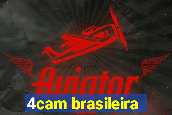 4cam brasileira