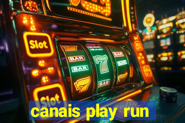 canais play run