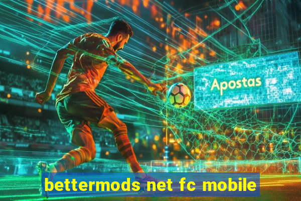 bettermods net fc mobile