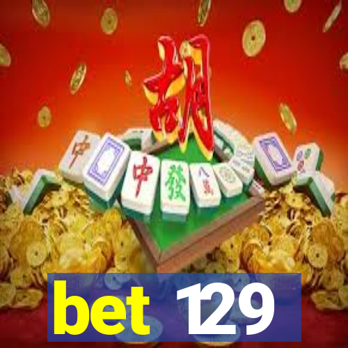 bet 129