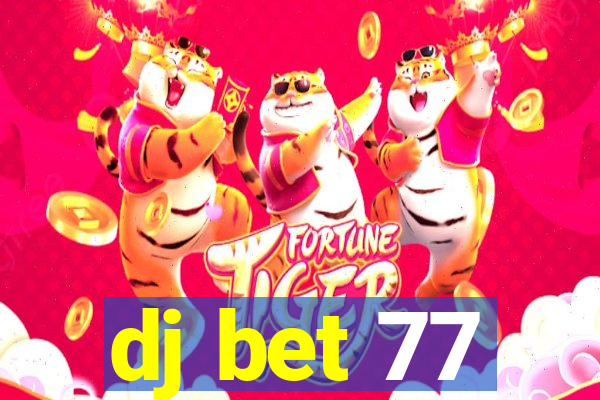 dj bet 77