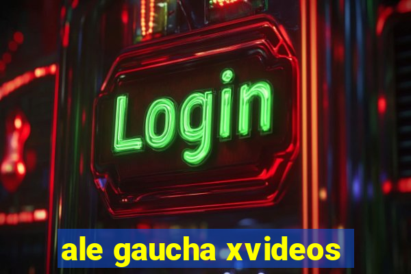 ale gaucha xvideos