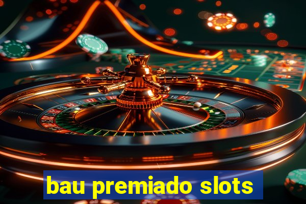 bau premiado slots