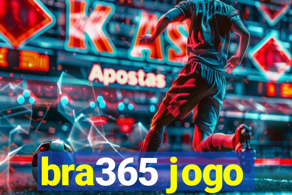 bra365 jogo