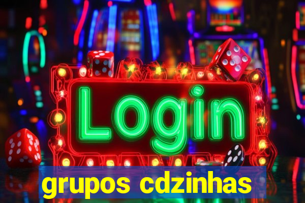 grupos cdzinhas