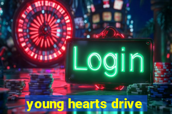 young hearts drive