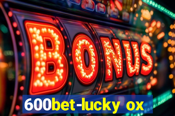 600bet-lucky ox