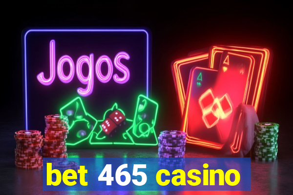 bet 465 casino